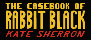The Casebook of Rabbit Black